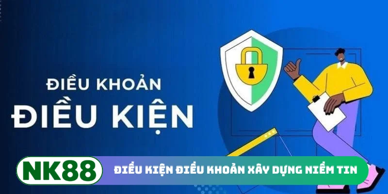 Điều kiện điều khoản xây dựng niềm tin