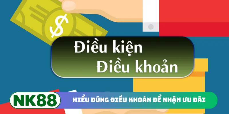 Hiểu đúng điều kiện điều khoản để nhận ưu đãi