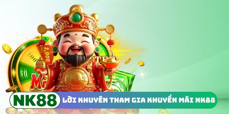 3 lời khuyên khi tham gia khuyến mãi NK88