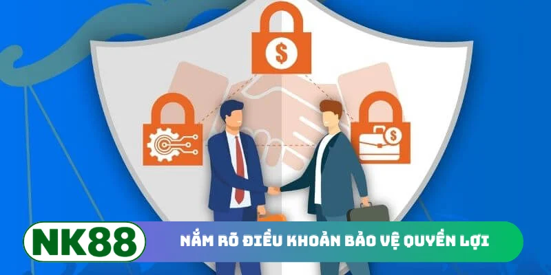 Nắm rõ điều kiện điều khoản bảo vệ quyền lợi