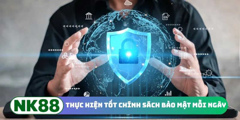 Thực hiện tốt chính sách bảo mật mỗi ngày